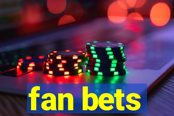 fan bets